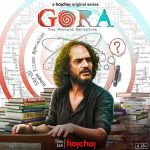 Gora Season 2 (Hoichoi) Cast & Crew, Release Date, Actors, Roles, Wiki & More