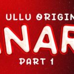Anari Part 2 (Ullu) Web Series Cast & Crew, Release Date, Actors, Roles, Wiki & More