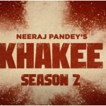 Khakee Season 2 (Netflix) Cast & Crew, Release Date, Roles, Wiki & More - Asiapedia