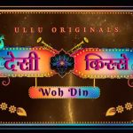 Woh Din (Ullu) Web Series Cast & Crew, Release Date,