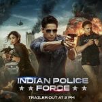 Indian Police Force Cast & Crew, Release Date, Actors, Roles